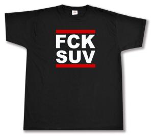 T-Shirt: FCK SUV