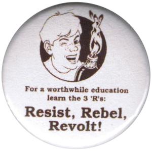 25mm Magnet-Button: For a worthwide education learn the 3 'R's: resist, rebel, revolt!