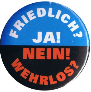 25mm Button: Friedlich? Ja! Wehrlos? Nein!