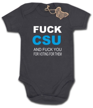Babybody: Fuck CSU and fuck you for voting for them