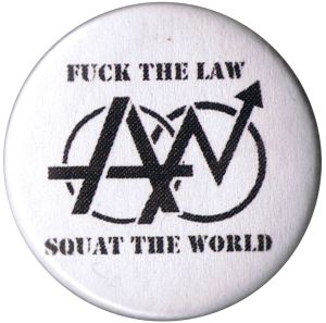 25mm Button: Fuck the law - squat the world