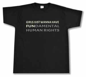 T-Shirt: Girls just wanna have fundamental human rights