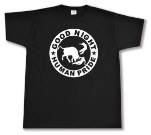 T-Shirt: Good night human pride