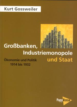 Buch: Großbanken, Industriemonopole und Staat