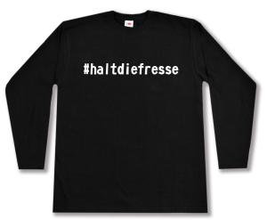 Longsleeve: #haltdiefresse