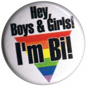 50mm Button: Hey, Boys and Girls! I'm Bi!