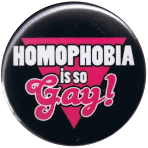 37mm Button: Homophobia is so Gay!