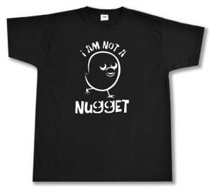 T-Shirt: I am not a nugget