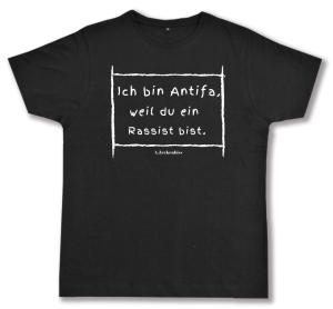 Fairtrade T-Shirt: Ich bin Antifa, weil du ein Rassist bist
