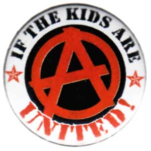 25mm Button: If the kids are united (Anarchy)