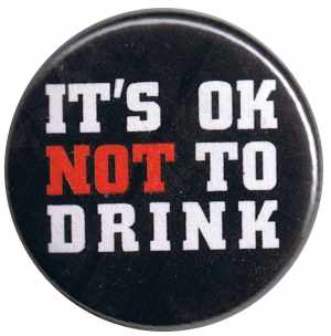25mm Magnet-Button: It's ok NOT to Drink
