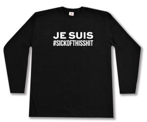 Longsleeve: Je suis sick of this shit
