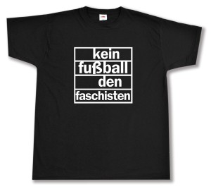 T-Shirt: Kein Fußball den Faschisten