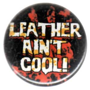 25mm Button: leather ain´t cool