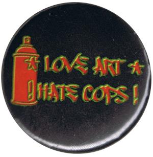 50mm Button: Love Art hate Cops (schwarz)