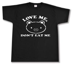T-Shirt: Love Me - Don't Eat Me