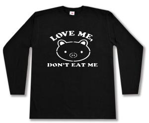 Longsleeve: Love Me - Don't Eat Me