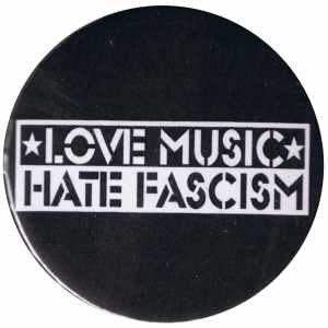 25mm Button: Love music Hate Fascism