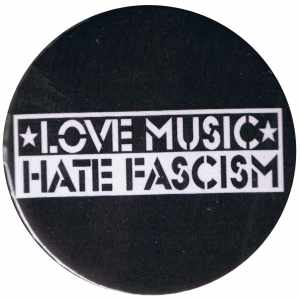 37mm Button: Love music Hate Fascism