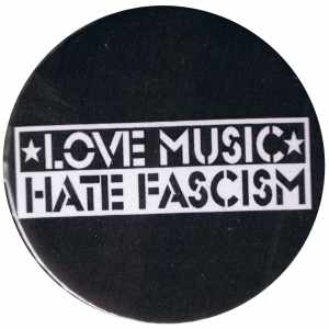 50mm Button: Love music Hate Fascism