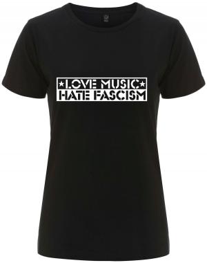 tailliertes Fairtrade T-Shirt: Love Music Hate Fascism