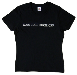 tailliertes T-Shirt: Nazi Pigs Fuck Off