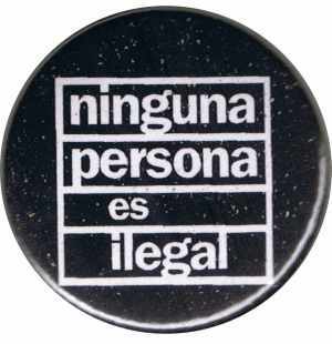 25mm Magnet-Button: ninguna persona es ilegal (schwarz)