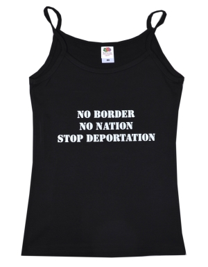 Trägershirt: No Border - No Nation - Stop Deportation