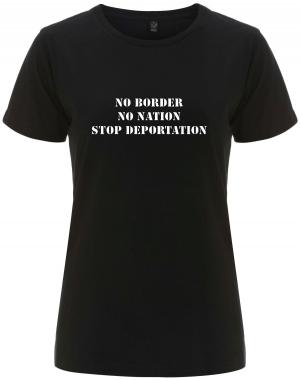 tailliertes Fairtrade T-Shirt: No Border - No Nation - Stop Deportation