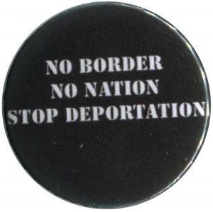 25mm Button: No Border - No Nation - Stop Deportation