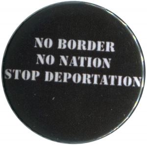 37mm Button: No Border - No Nation - Stop Deportation