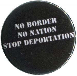 50mm Button: No Border - No Nation - Stop Deportation