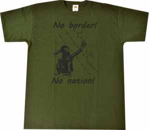 T-Shirt: No Border! No Nation! (w)