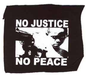 Aufnäher: No Justice - No Peace