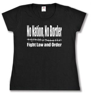 tailliertes T-Shirt: No Nation, No Border - Fight Law And Order