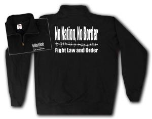 Sweat-Jacket: No Nation, No Border - Fight Law And Order