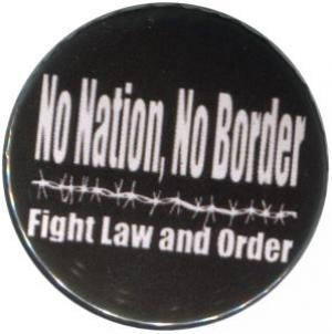 37mm Magnet-Button: No Nation, No Border - Fight Law And Order