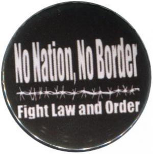 50mm Button: No Nation, No Border - Fight Law And Order