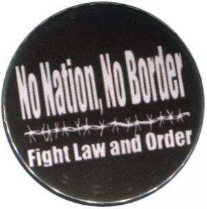 50mm Magnet-Button: No Nation, No Border - Fight Law And Order