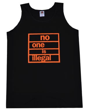 Tanktop: no one is illegal