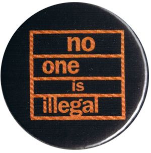 25mm Magnet-Button: No One Is Illegal (orange/schwarz)
