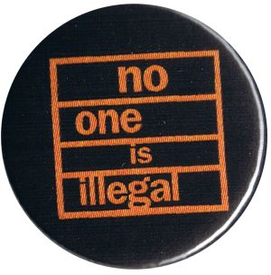50mm Button: No One Is Illegal (orange/schwarz)