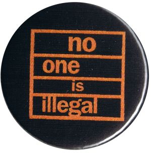 50mm Magnet-Button: No One Is Illegal (orange/schwarz)