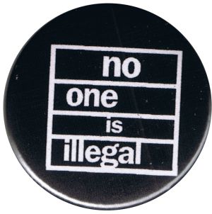 25mm Magnet-Button: No one is illegal (weiß/schwarz)