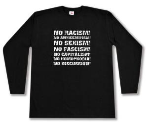 Longsleeve: No Racism! No Antisemitism! No Sexism! No Fascism! No Capitalism! No Homophobia! No Discussion