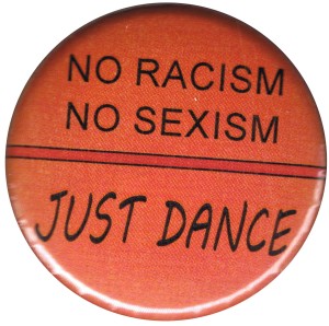 25mm Magnet-Button: No Racism no Sexism just Dance