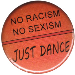 37mm Magnet-Button: No Racism no Sexism just Dance