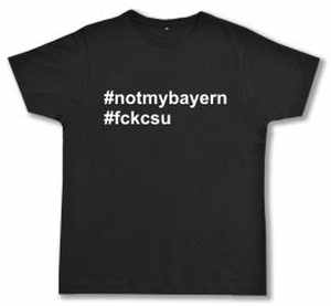 Fairtrade T-Shirt: #notmybayern #fckcsu