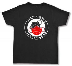 Fairtrade T-Shirt: Nur Idioten tragen keine