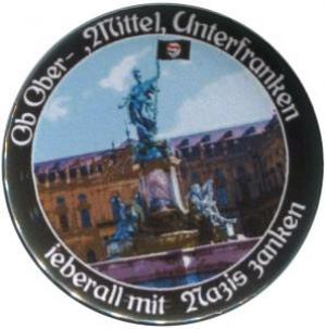 37mm Button: Ob Ober-, Mittel-, Unterfranken - ieberall mit Nazis zanken (Würzburg)